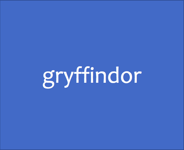 I'm a gryffindor